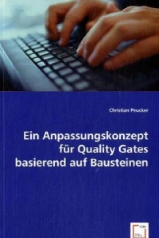 Knjiga Ein Anpassungskonzept für Quality Gates basierend auf Bausteinen Christian Peucker