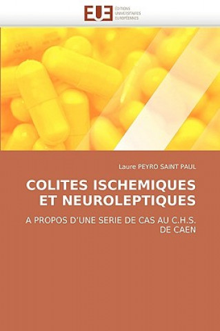 Книга Colites Ischemiques Et Neuroleptiques Laure Peyro Saint Paul