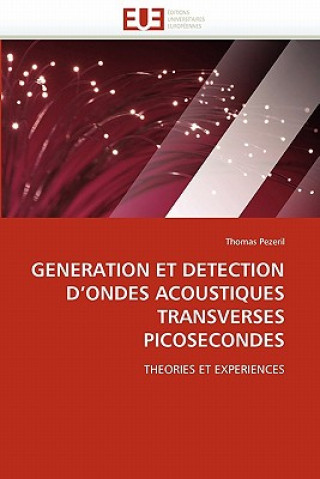 Könyv Generation Et Detection d''ondes Acoustiques Transverses Picosecondes Thomas Pezeril