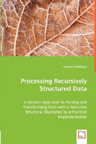 Kniha Processing Recursively Structured Data Norbert Pfaffinger
