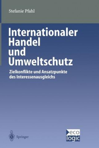 Könyv Internationaler Handel Und Umweltschutz Stefanie Pfahl