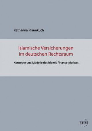 Carte Islamische Versicherungen im deutschen Rechtsraum Katharina Pfannkuch