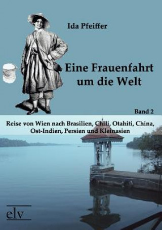 Kniha Eine Frauenfahrt Um Die Welt Ida Pfeiffer