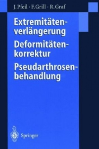 Livre Extremitätenverlängerung, Deformitätenkorrektur, Pseudarthrosenbehandlung Joachim Pfeil