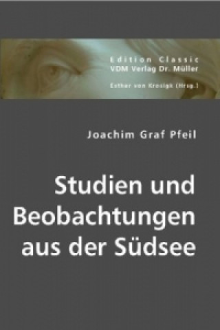 Knjiga Studien und Beobachtungen aus der Südsee Joachim Graf Pfeil