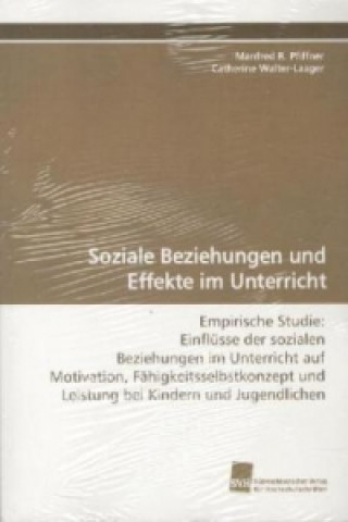 Buch Soziale Beziehungen und Effekte im Unterricht Manfred R. Pfiffner