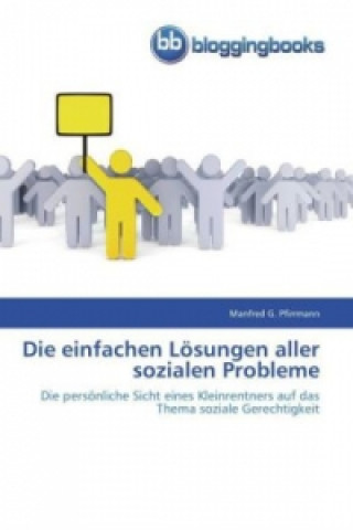 Buch einfachen Loesungen aller sozialen Probleme Manfred G. Pfirrmann