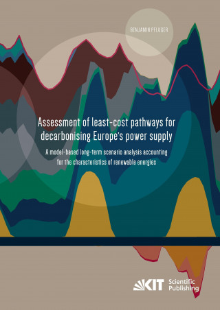 Książka Assessment of least-cost pathways for decarbonising Europe's power supply Benjamin Pfluger