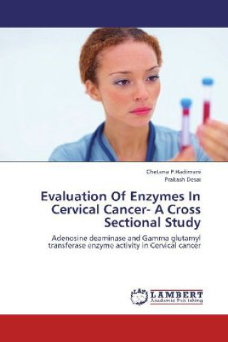 Książka Evaluation Of Enzymes In Cervical Cancer- A Cross Sectional Study Chetana P.Hadimani