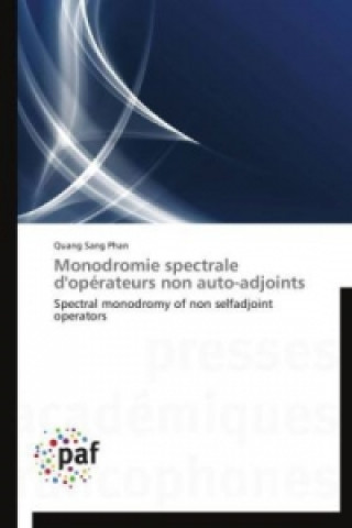 Könyv Monodromie spectrale d'opérateurs non auto-adjoints Quang Sang Phan