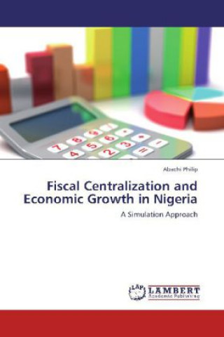 Kniha Fiscal Centralization and Economic Growth in Nigeria Abachi Philip