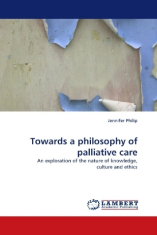 Carte Towards a philosophy of palliative care Jennifer Philip