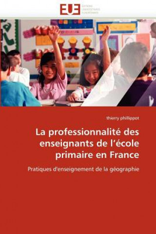 Βιβλίο Professionnalit  Des Enseignants de L  cole Primaire En France Thierry Phillippot