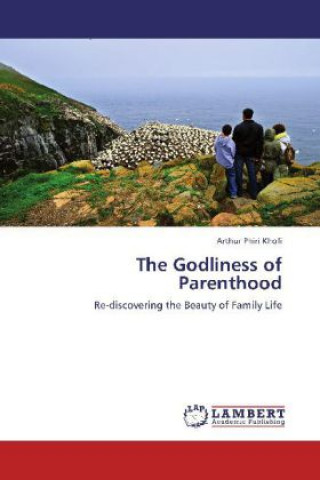 Kniha The Godliness of Parenthood Arthur Phiri Khofi