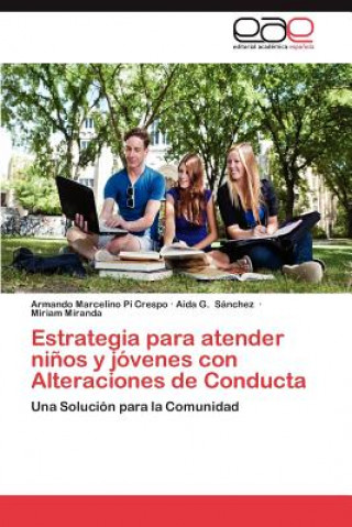 Book Estrategia Para Atender Ninos y Jovenes Con Alteraciones de Conducta Armando Marcelino Pí Crespo