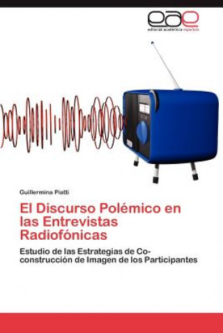Carte Discurso Polemico En Las Entrevistas Radiofonicas Guillermina Piatti