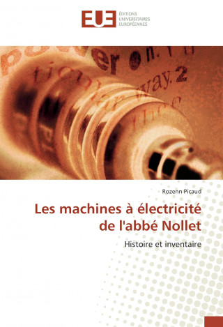 Книга Les machines à électricité de l'abbé Nollet Rozenn Picaud