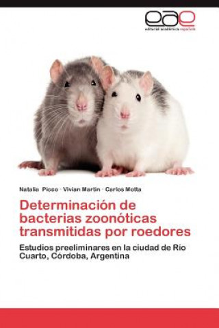 Kniha Determinacion de Bacterias Zoonoticas Transmitidas Por Roedores Natalia Picco