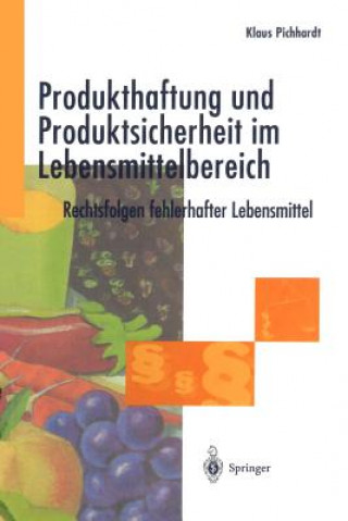 Book Produkthaftung und Produktsicherheit im Lebensmittelbereich Klaus Pichhardt