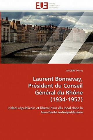 Carte Laurent Bonnevay, Pr sident Du Conseil G n ral Du Rh ne (1934-1957) ANCERY Pierre