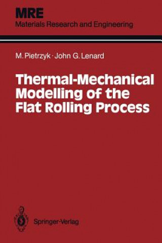 Kniha Thermal-Mechanical Modelling of the Flat Rolling Process Maciej Pietrzyk