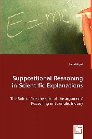 Książka Suppositional Reasoning in Scientific Explanations Avital Pilpel