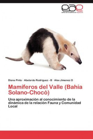 Книга Mamiferos del Valle (Bahia Solano-Choco) Diana Pinto