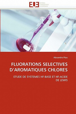 Книга Fluorations Selectives d''aromatiques Chlores Alexandre Piou
