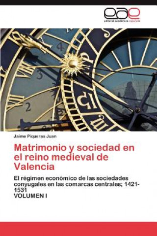 Könyv Matrimonio y sociedad en el reino medieval de Valencia Piqueras Juan Jaime