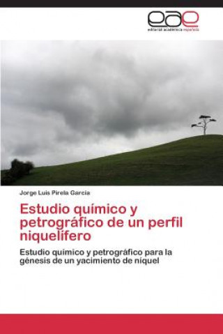 Книга Estudio quimico y petrografico de un perfil niquelifero Jorge Luis Pirela García