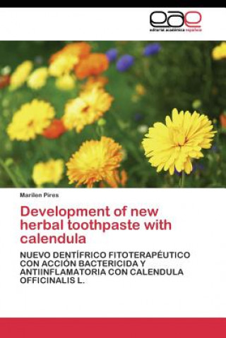 Kniha Development of new herbal toothpaste with calendula Marilen Pires