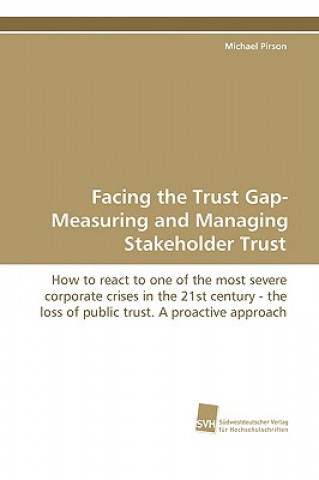 Książka Facing the Trust Gap- Measuring and Managing Stakeholder Trust Michael Pirson