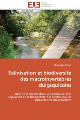 Könyv Salinisation Et Biodiversit  Des Macroinvert br s Dul aquicoles Christophe Piscart