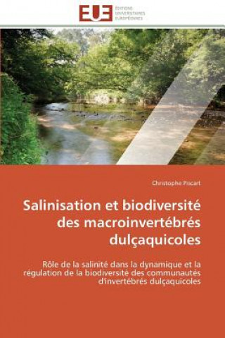 Książka Salinisation Et Biodiversit  Des Macroinvert br s Dul aquicoles Christophe Piscart