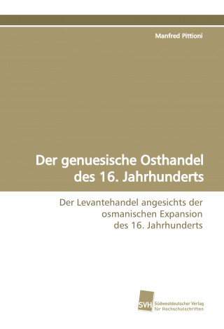 Libro Der genuesische Osthandel des 16. Jahrhunderts Manfred Pittioni