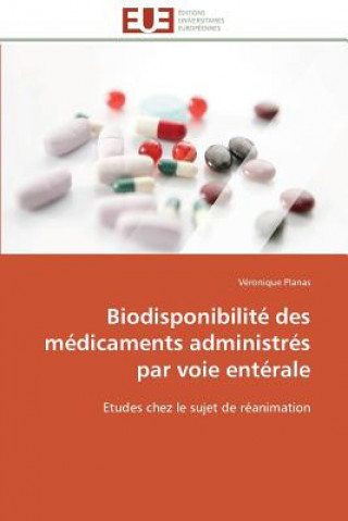 Knjiga Biodisponibilite des medicaments administres par voie enterale Véronique Planas