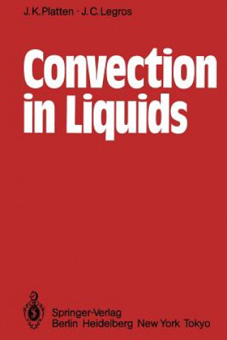 Könyv Convection in Liquids J. K. Platten