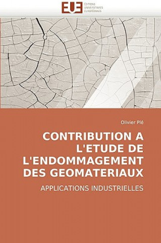 Kniha Contribution a l''etude de l''endommagement Des Geomateriaux Olivier Plé