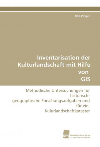 Könyv Inventarisation der Kulturlandschaft mit Hilfe von  GIS Rolf Plöger