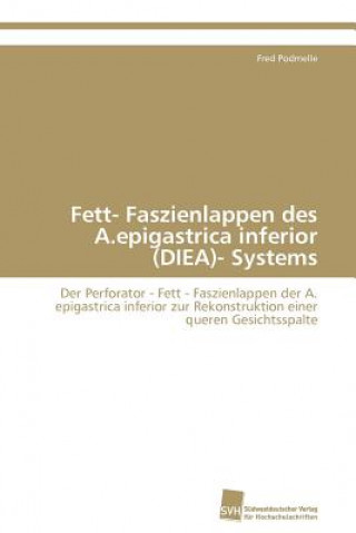 Könyv Fett- Faszienlappen des A.epigastrica inferior (DIEA)- Systems Fred Podmelle