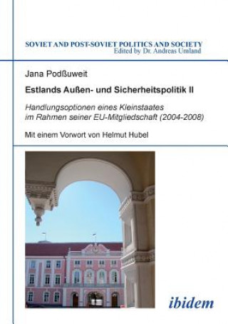 Kniha Estlands Au en- und Sicherheitspolitik II. Handlungsoptionen eines Kleinstaates im Rahmen seiner EU-Mitgliedschaft (2004-2008) Jana Podßuweit