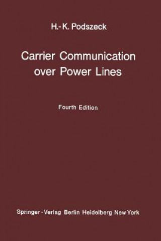 Könyv Carrier Communication over Power Lines Heinrich-K. Podszeck