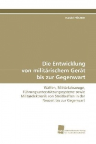 Carte Entwicklung von militarischem Gerat bis zur Gegenwart Harald Pöcher