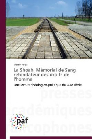 Book Shoah, Memorial de Sang Refondateur Des Droits de l'Homme Martin Poëti