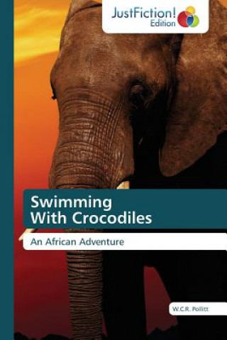 Kniha Swimming with Crocodiles W. C. R. Pollitt
