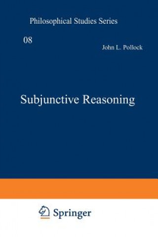 Kniha Subjunctive Reasoning J. L. Pollock