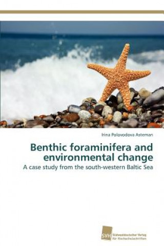 Knjiga Benthic foraminifera and environmental change Irina Polovodova Asteman