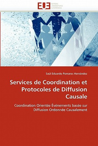 Книга Services de Coordination Et Protocoles de Diffusion Causale Saúl Eduardo Pomares Hernández