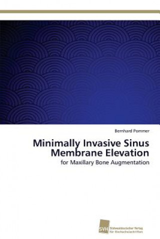 Kniha Minimally Invasive Sinus Membrane Elevation Bernhard Pommer