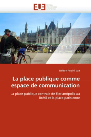 Kniha La place publique comme espace de communication Nelson Popini Vaz